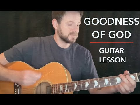 GOODNESS OF GOD - Guitar Lesson