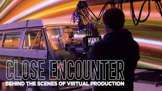 Close Encounter | Behind the Scenes of Virtual Production