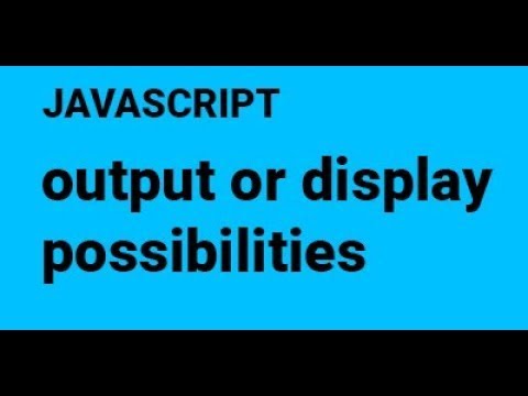 Javascript Display Possibilities Different Ways To Display Output Using Javascript Tutorial 3