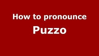 How to pronounce Puzzo