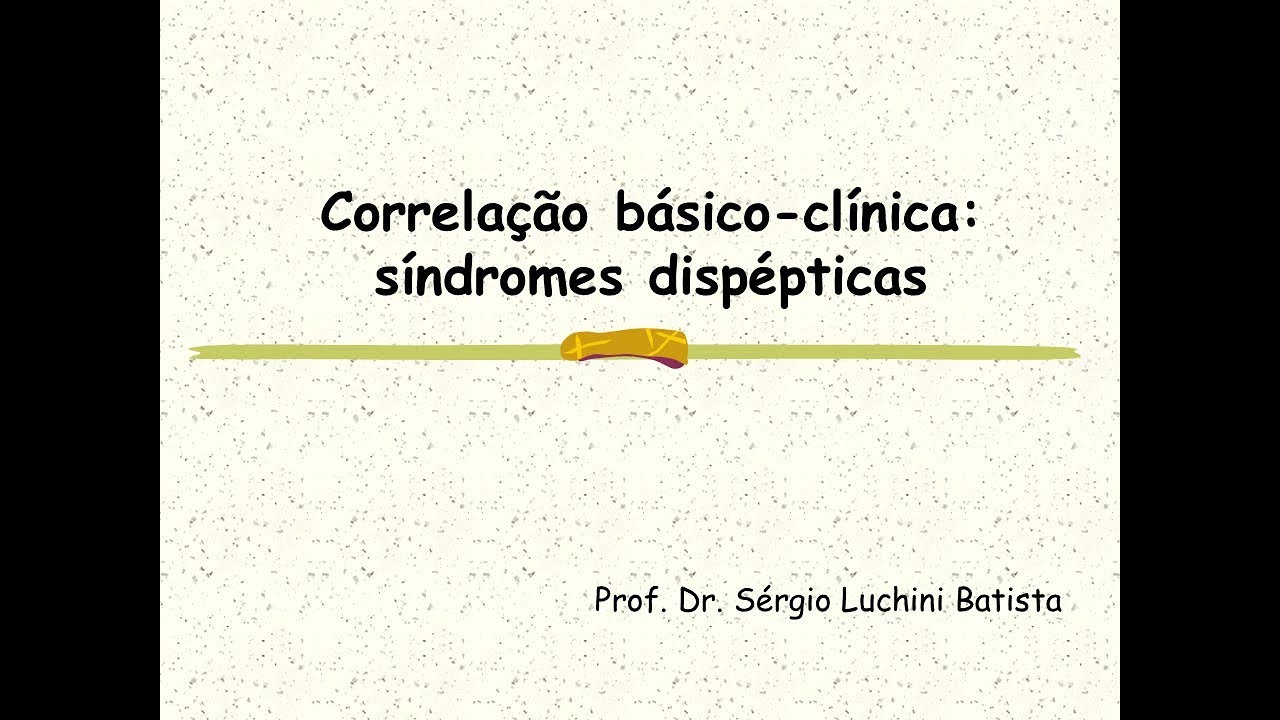 VideoAula 1 Sistema digestório _ Síndromes dispépticas