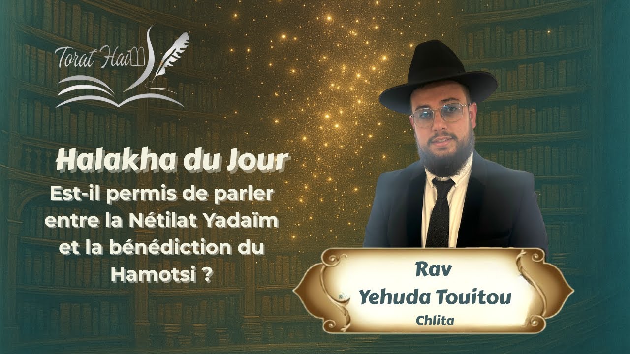 Est-il permis de parler entre la Nétilat Yadaïm et la bénédiction du Hamotsi ?