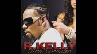 R. Kelly - Hair Braider
