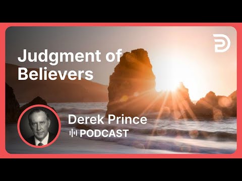 Judgment of Believers | Part 12 - Victory Over Death | Derek Prince
