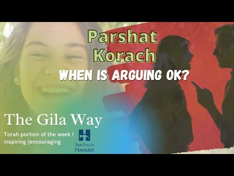 Parshat Korach When Is Arguing Ok?| The Gila Way
