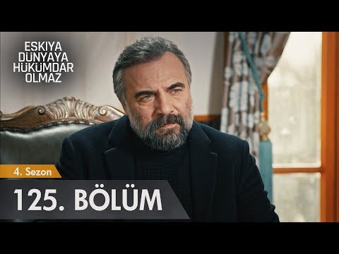 Eşkıya Dünyaya Hükümdar Olmaz 125. Bölüm