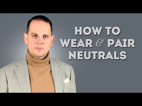 How to Wear & Pair Neutrals - Combining Subtle Colors