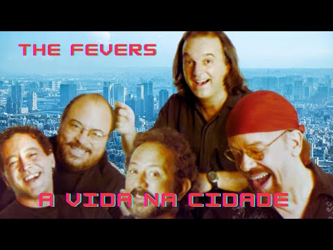 A Vida na Cidade - The Fevers