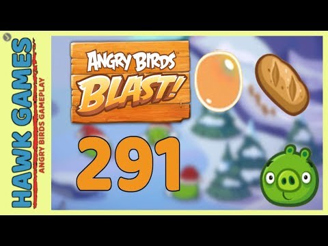 Angry Birds Blast Level 291 - 3 Stars Walkthrough, No Boosters