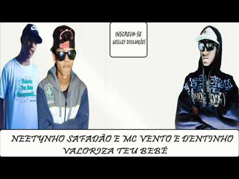 NEETYNHO SAFADÃO E MC VENTO E DENTINHO - VALORIZA TEU BEBÊ ( MÚSICA NOVA 2016 )