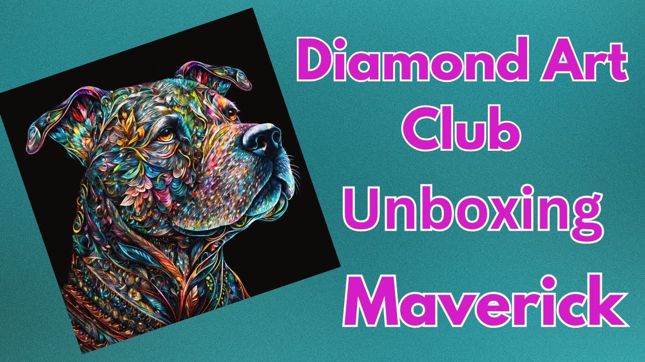 Diamond Art Club - Unboxing Maverick The Pit Bull - Diamond Painting - Diamond Art
