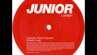 Fantastic Plastic Machine - AA - Whistle Song (Grant Nelson Club Mix)