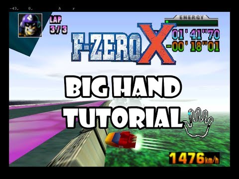 F-Zero X Tutorial - Big Hand