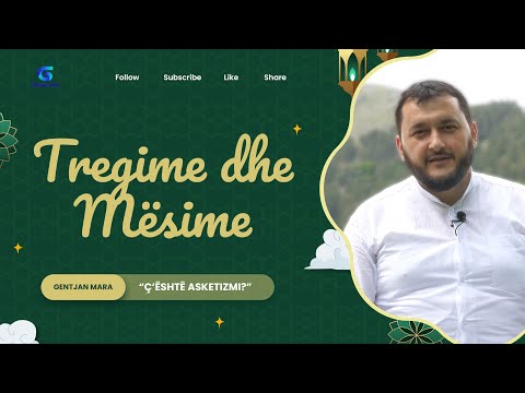 TREGIM DHE MËSIM| Ç'është asketizmi - Gentjan Mara