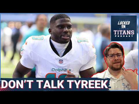 Tyreek Hill NOT AN OPTION for Tennessee Titans & ZERO INTEREST in Aging, Injured Wide Receiver