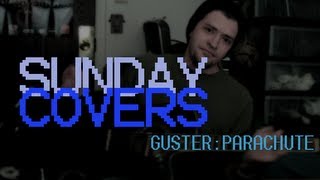 Sunday Covers - Parachute (Guster)