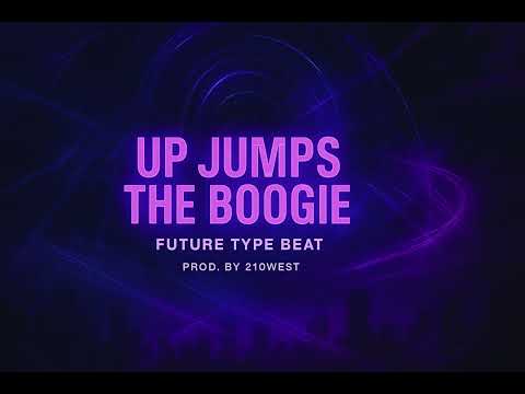🔥 Future Type Beat – “Up Jumps the Boogie” | Prod. by 210West 🔥