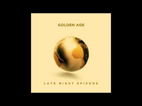 Late Night Episode - Golden Age (Audio)