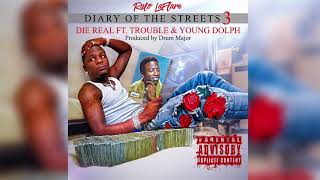 Ralo - (Die Real) Ft Trouble & Young Dolph