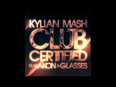 Kylian Mash feat. Akon and Glasses - Club Certified remix (by  Lars )