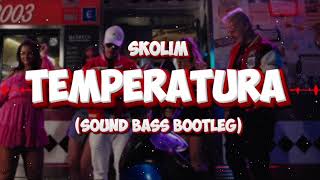 Skolim - Temperatura (SOUND BASS Bootleg)