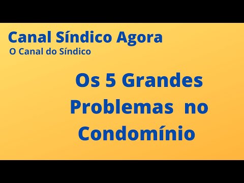 Os 5 Grandes Problemas no Condomínio