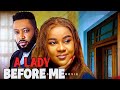A LADY BEFORE ME 2025 FULL MOVIE FREDERICK LEONARD UJU OKOLI Latest 2025 Nigerian Movies