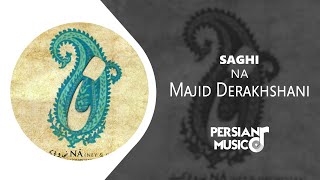 Saghi by Majid Derakhshani - آهنگ ساقی از مجید درخشانی