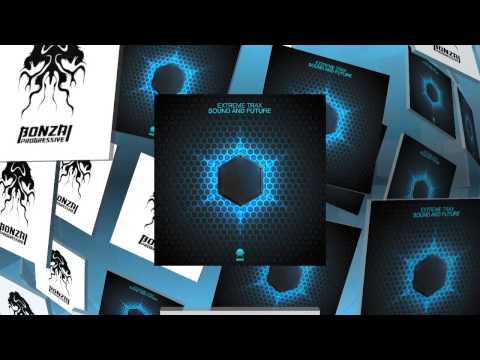 Extreme Trax - Sound And Future - Original Mix (Bonzai Progressive)