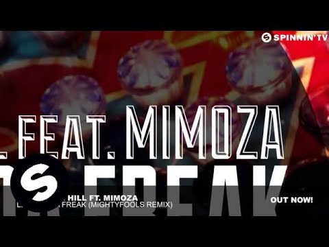 Spencer & Hill Ft. Mimoza - Let Out Da Freak (Mightyfools Remix)