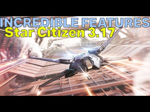 The Features Of Alpha 3.17 | Star Citizen