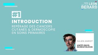 #1 Introduction - Repérage des cancers cutanés & dermoscopie en soins primaires