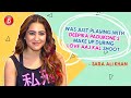 Sara Ali Khan I Was Just Playing With Deepika Padukone S Make Up Kit Love Aaj Kal Kartik Aaryan