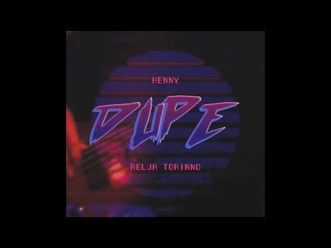 Henny Feat. Relja Torinno - Dupe