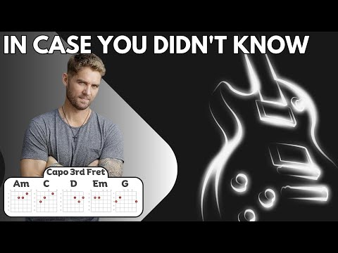 In Case You Didn't Know - Brett Young