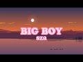 32 SZA BIG BOY LYRICS