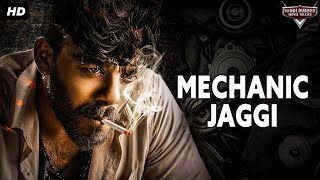 MECHANIC JAGGI - Hindi Dubbed Action Romantic Movi