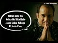 Zakhm Dete Ho Kehte Ho Status Rahat Fateh Ali Khan New Status LYRICS Entertainment Viral