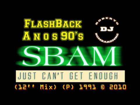 Sbam - Just Can't Get Enough (12’’ Mix) (P) 1991 © 2010