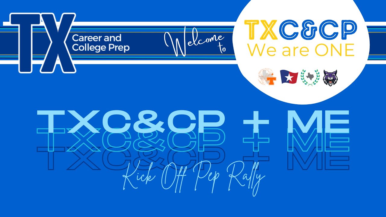 TXC&CP + Me '24-'25 Kick Off Pep Rally