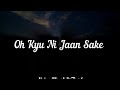 Oh Kyu Ni Jaan Sake ! Ninja | Gold Boy Yadi Dhillon | Broken Heart | Lo-Fi | Slowed & Reverb | WMV
