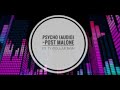 Psycho (Audio) ~ Post Malone ft. Ty Dollar $ign Psycho (Audio) ~ Post Malone ft. Ty Dollar $ign