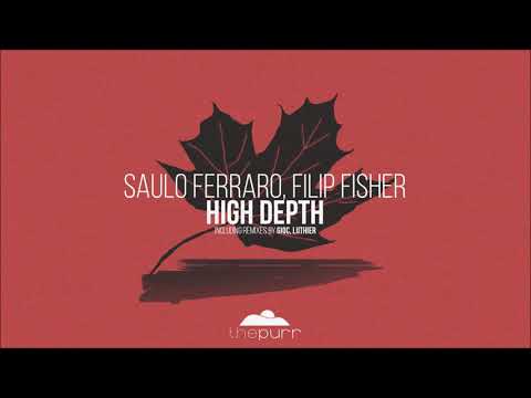 Saulo Ferraro, Filip Fisher - High Depth (Luthier Remix)