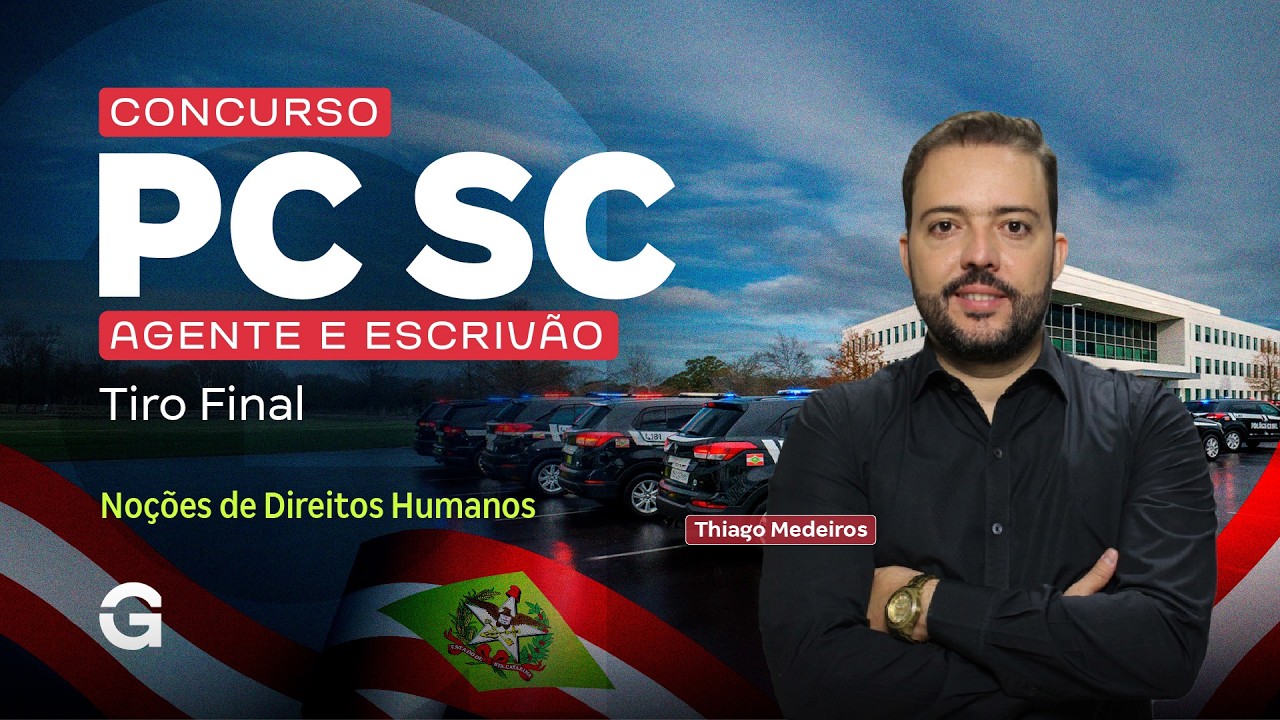 Concurso PC SC Agente e Escrivão | Tiro Final em Direitos Humanos com Thiago Medeiros