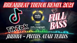 Download lagu JUDIKA PUTUS ATAU TERUS | DJ BREAKBEAT TIKTOK REMIX 2021 mp3