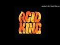 Acid King - "If I Burn" 