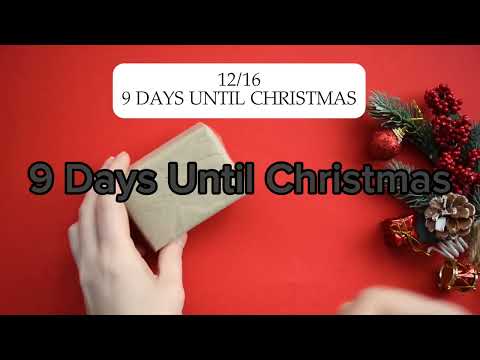 NINE DAYS UNTIL CHRISTMAS - Christmas is 9 days away!