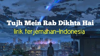 Download lagu Tujh Mein Rab Dikhta Hai | lirik terjemahan-Indonesia mp3