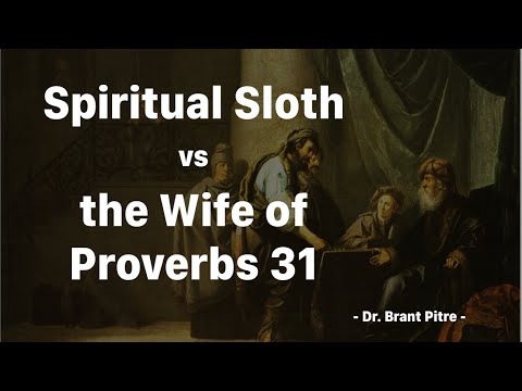 Spiritual Sloth vs the Wife of Proverbs 31