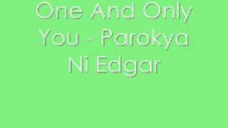 One And Only You - Parokya Ni Edgar